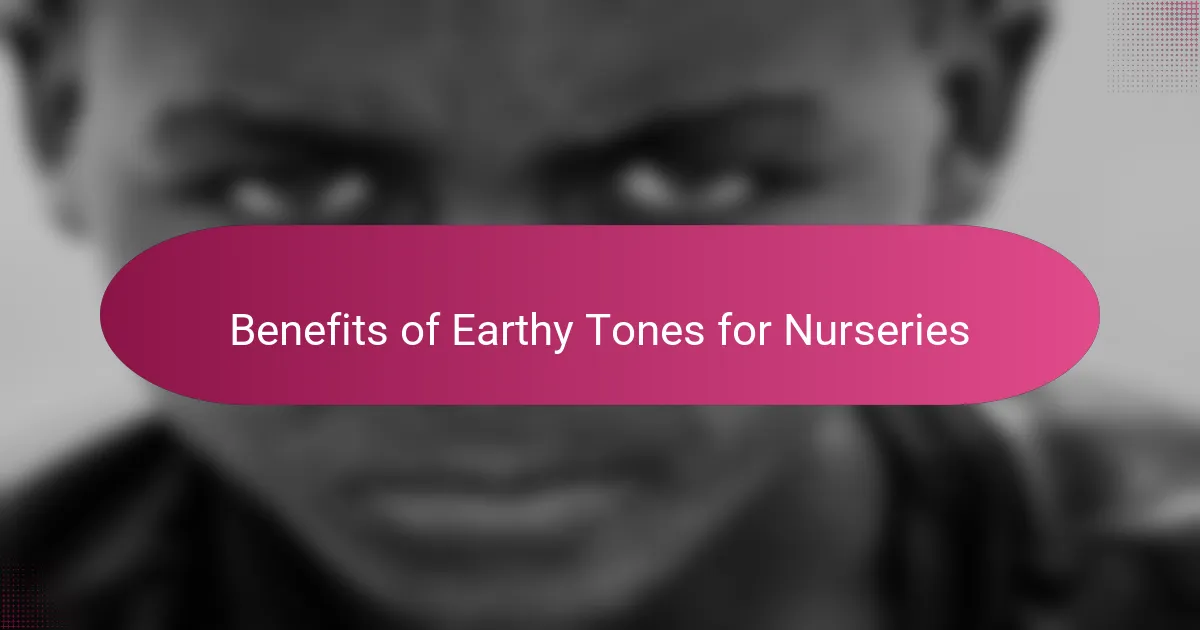 Benefits of Earthy Tones for Nurseries