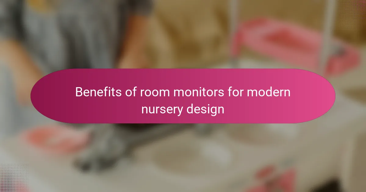 Benefits of room monitors for modern nursery design