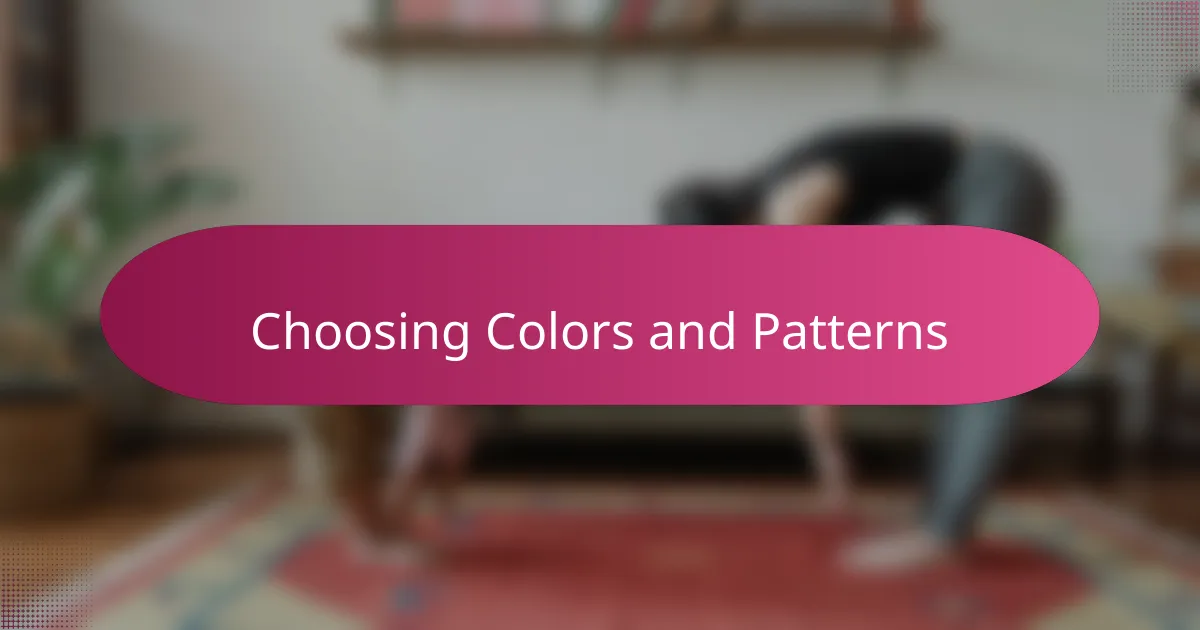 Choosing Colors and Patterns