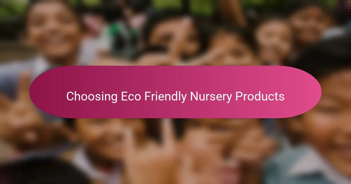 Choosing Eco Friendly Nursery Products