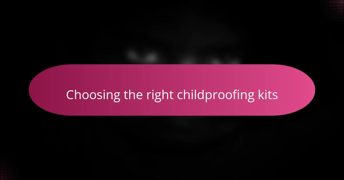 Choosing the right childproofing kits