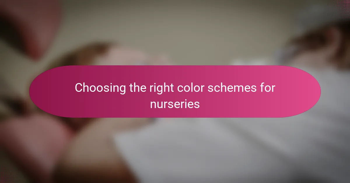 Choosing the right color schemes for nurseries