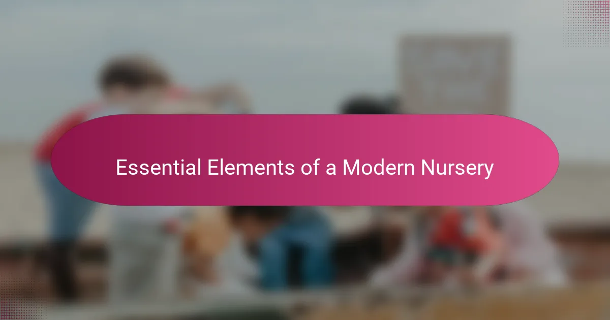 Essential Elements of a Modern Nursery