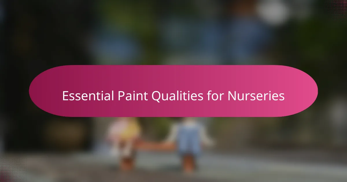 Essential Paint Qualities for Nurseries