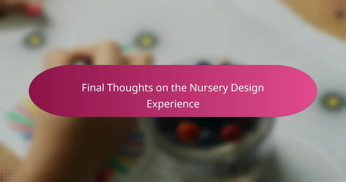 Final Thoughts on the Nursery Design Experience