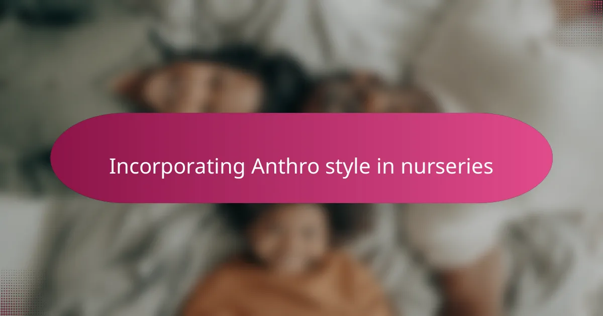 Incorporating Anthro style in nurseries