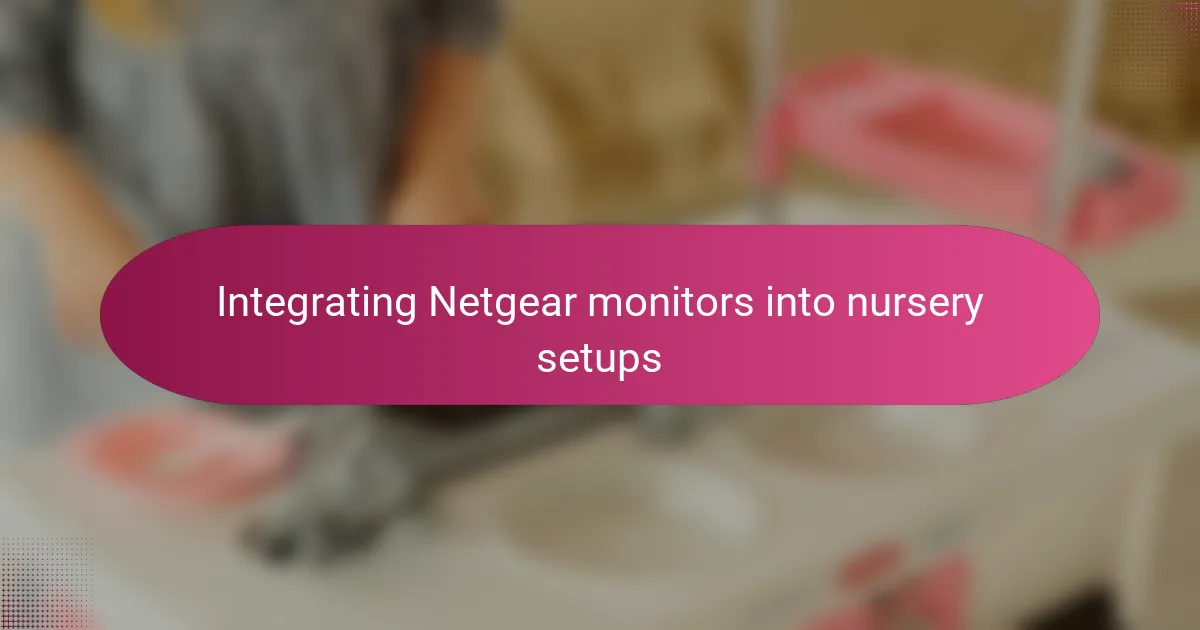 Integrating Netgear monitors into nursery setups