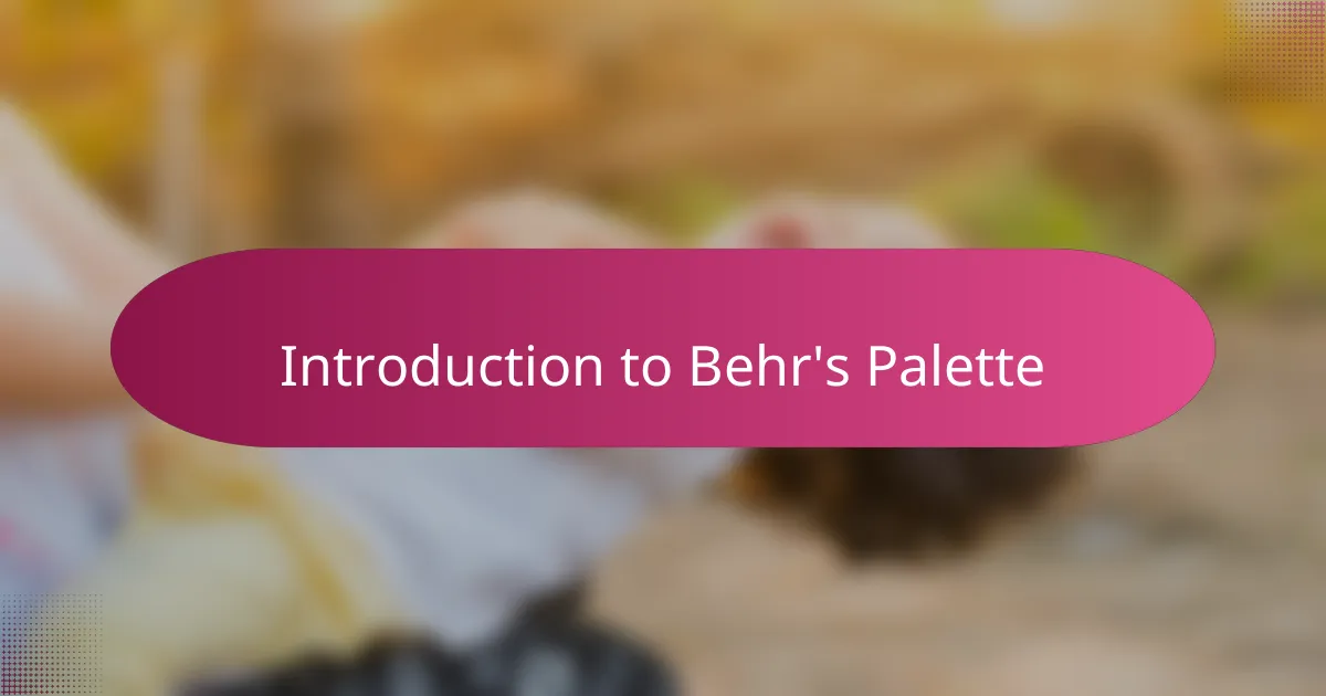 Introduction to Behr's Palette