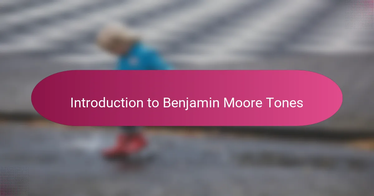 Introduction to Benjamin Moore Tones