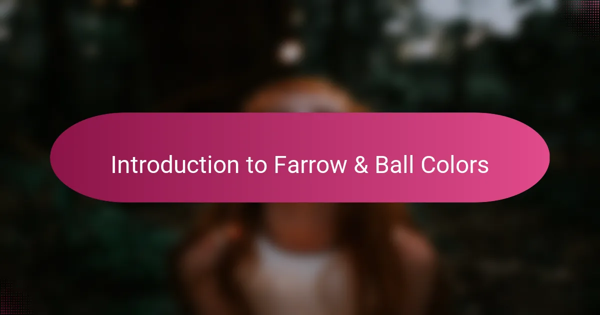 Introduction to Farrow & Ball Colors