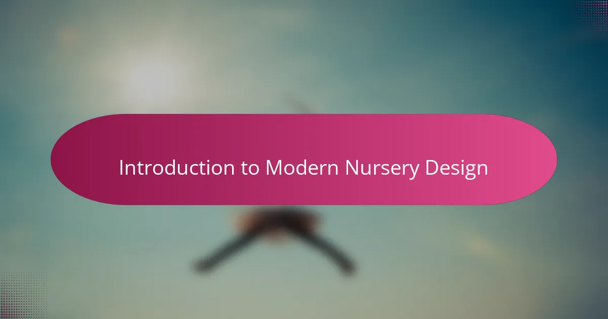Introduction to Modern Nursery Design