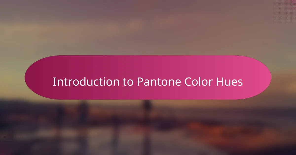 Introduction to Pantone Color Hues