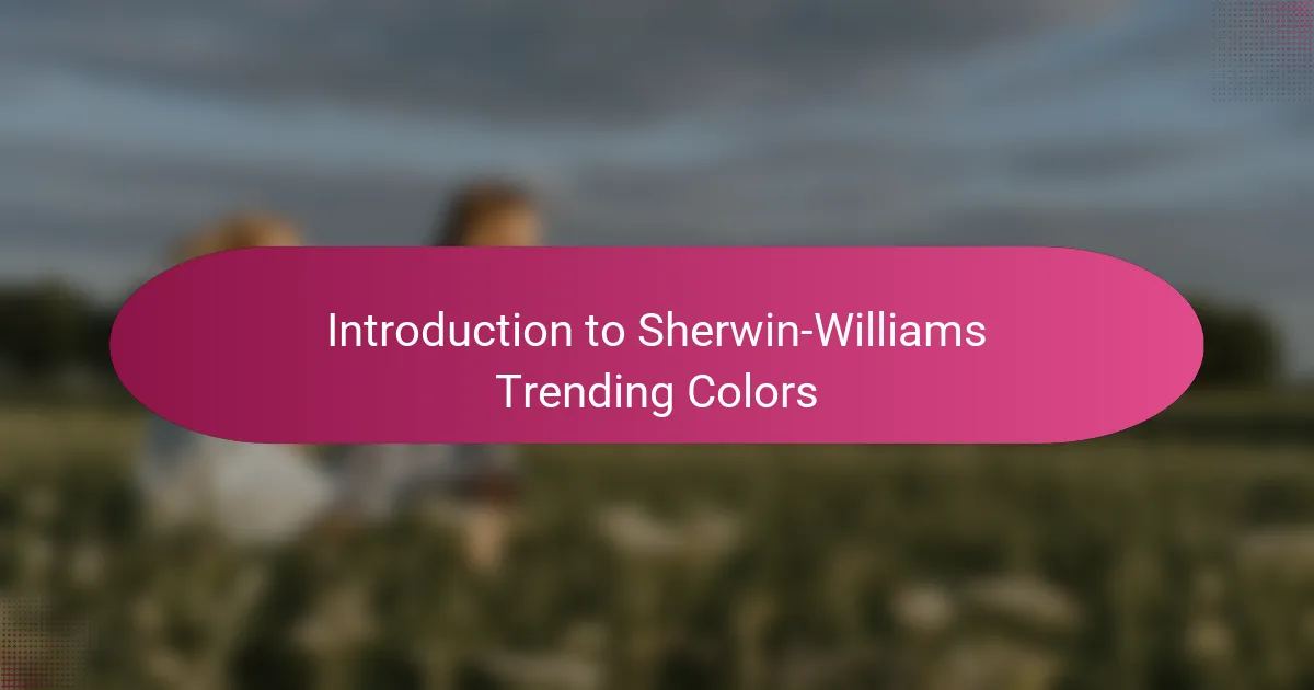 Introduction to Sherwin-Williams Trending Colors