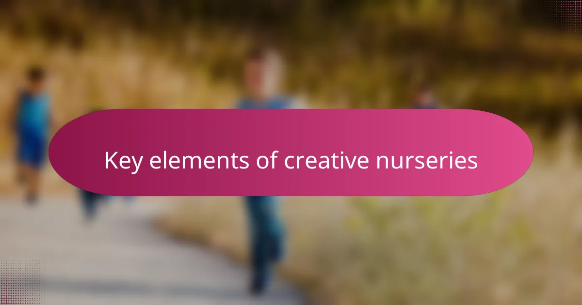 Key elements of creative nurseries
