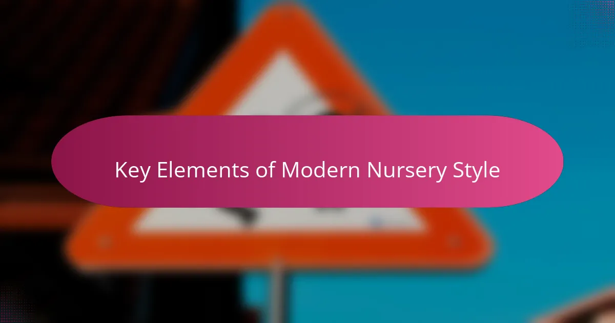 Key Elements of Modern Nursery Style