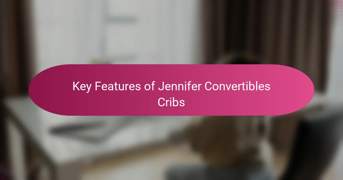 Key Features of Jennifer Convertibles Cribs