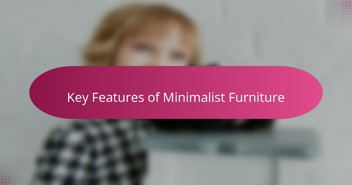 Key Features of Minimalist Furniture