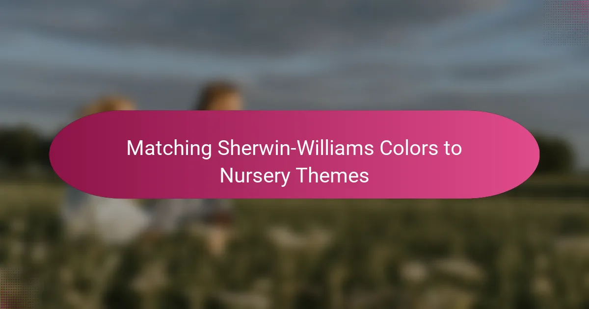 Matching Sherwin-Williams Colors to Nursery Themes