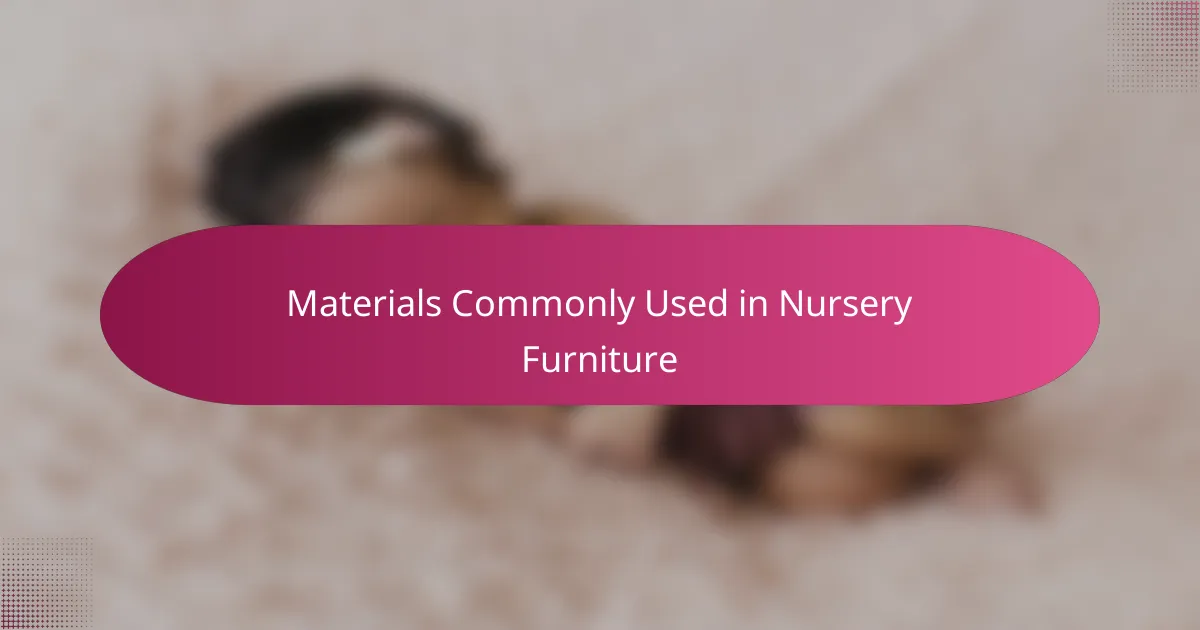 Materials Commonly Used in Nursery Furniture