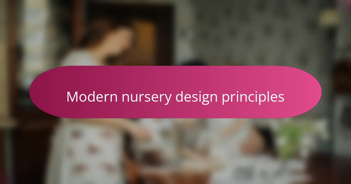 Modern nursery design principles
