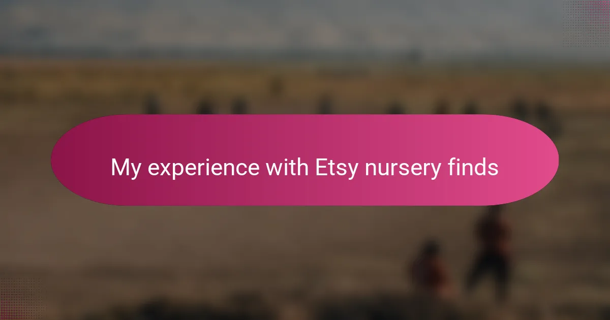 My experience with Etsy nursery finds