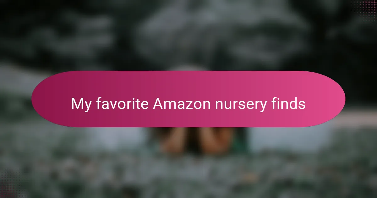 My favorite Amazon nursery finds