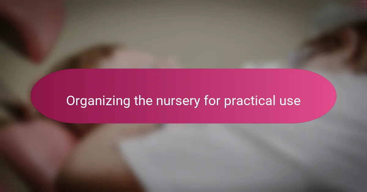 Organizing the nursery for practical use