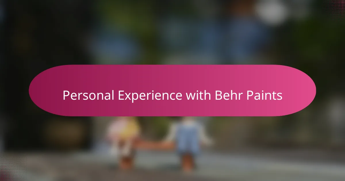 Personal Experience with Behr Paints