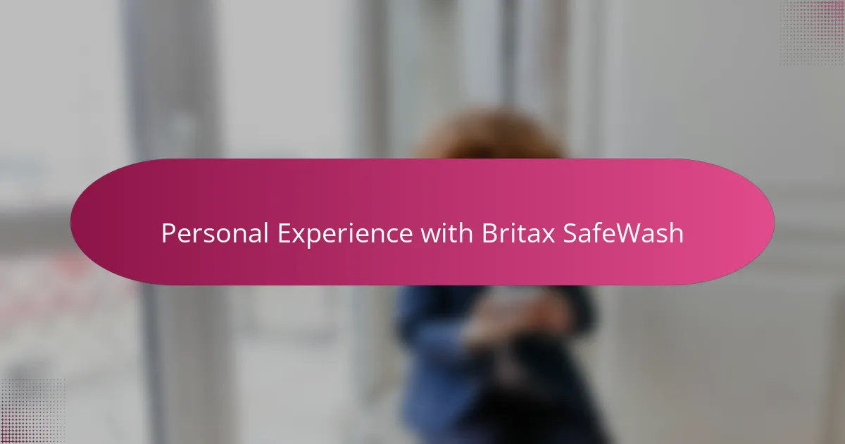 Personal Experience with Britax SafeWash