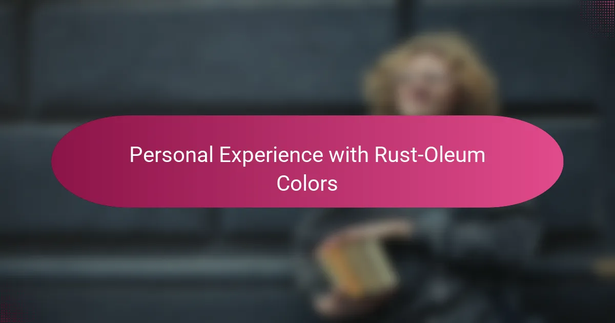 Personal Experience with Rust-Oleum Colors