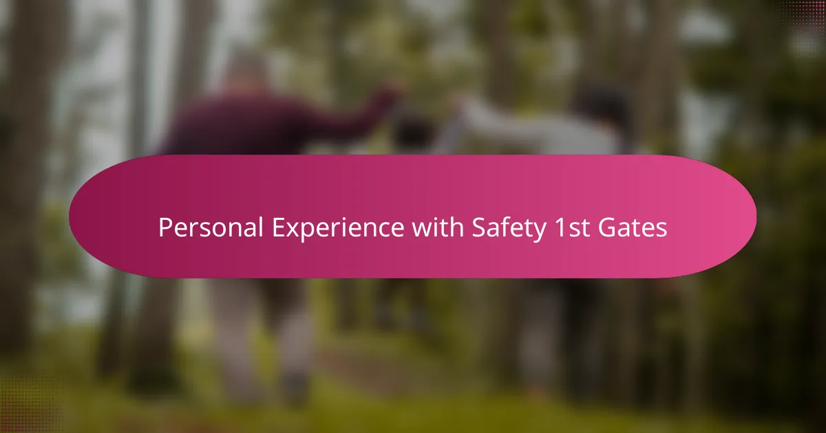 Personal Experience with Safety 1st Gates