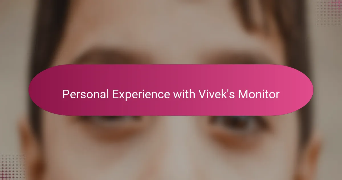 Personal Experience with Vivek's Monitor