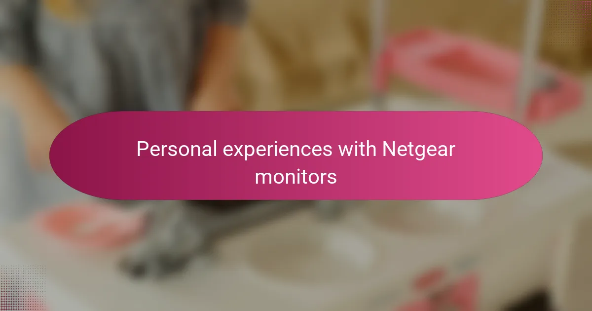 Personal experiences with Netgear monitors