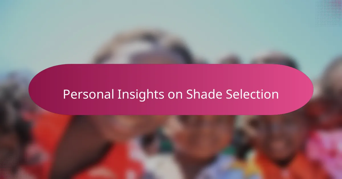 Personal Insights on Shade Selection