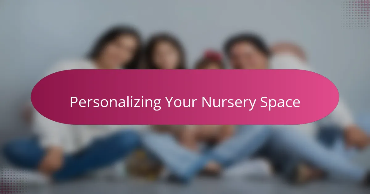 Personalizing Your Nursery Space