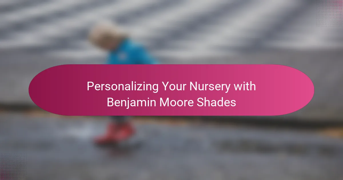 Personalizing Your Nursery with Benjamin Moore Shades