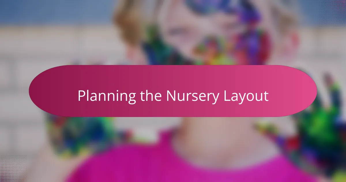Planning the Nursery Layout