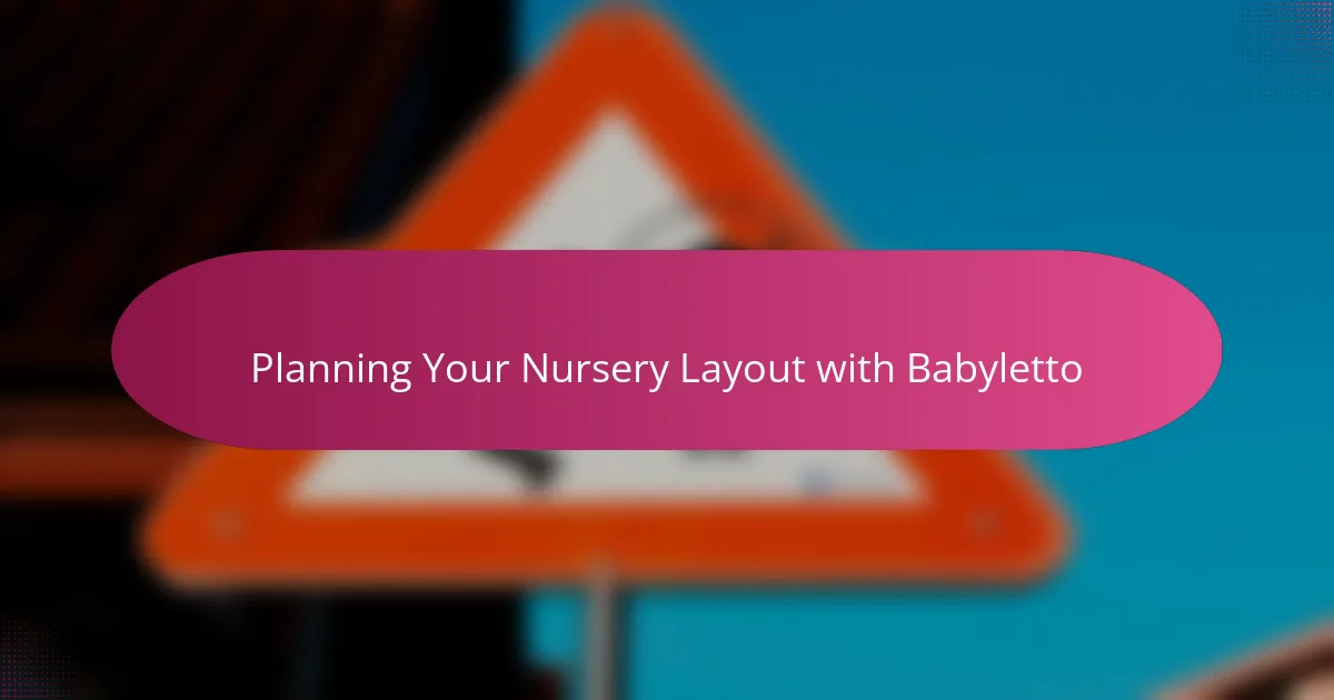 Planning Your Nursery Layout with Babyletto