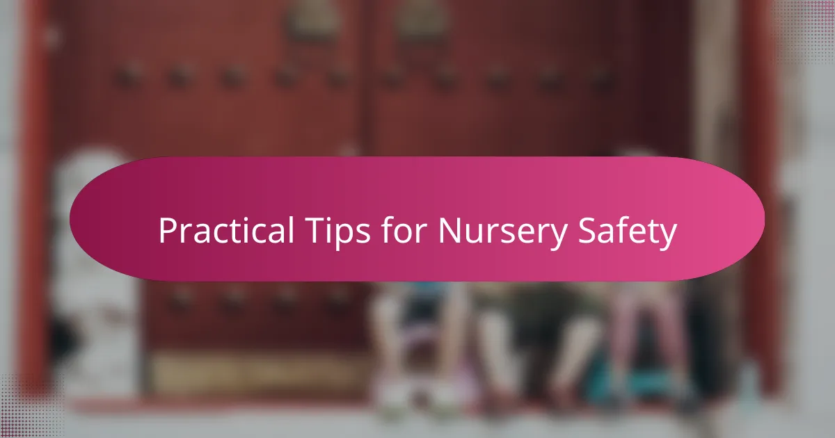 Practical Tips for Nursery Safety