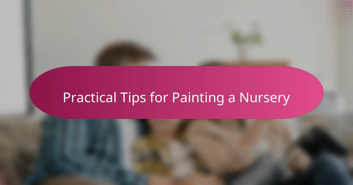 Practical Tips for Painting a Nursery