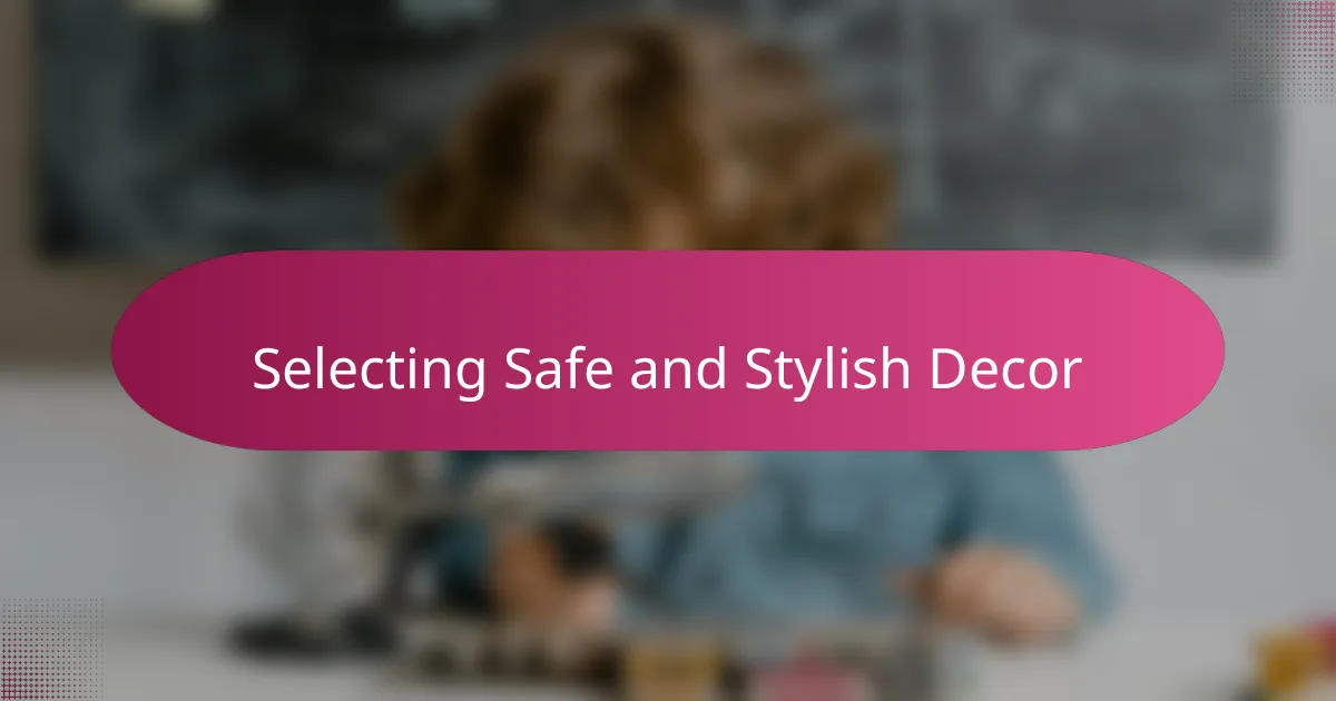 Selecting Safe and Stylish Decor