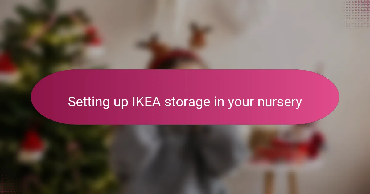 Setting up IKEA storage in your nursery
