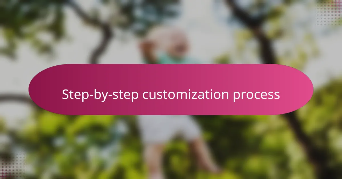 Step-by-step customization process