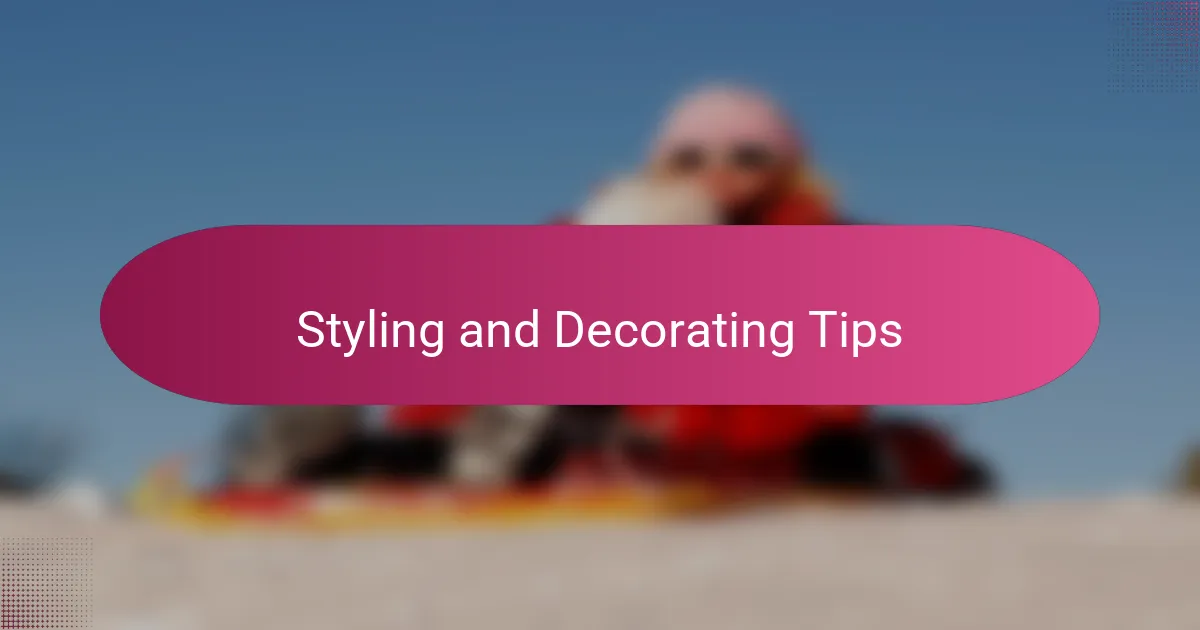 Styling and Decorating Tips