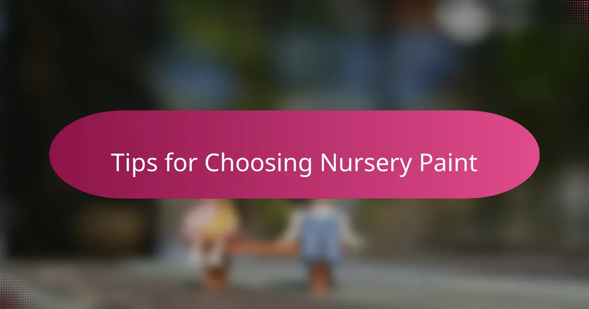 Tips for Choosing Nursery Paint