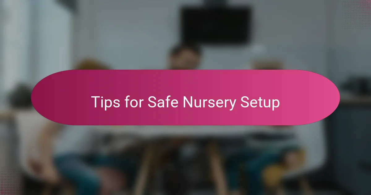 Tips for Safe Nursery Setup