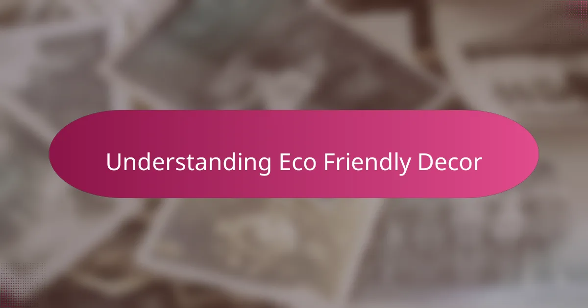 Understanding Eco Friendly Decor