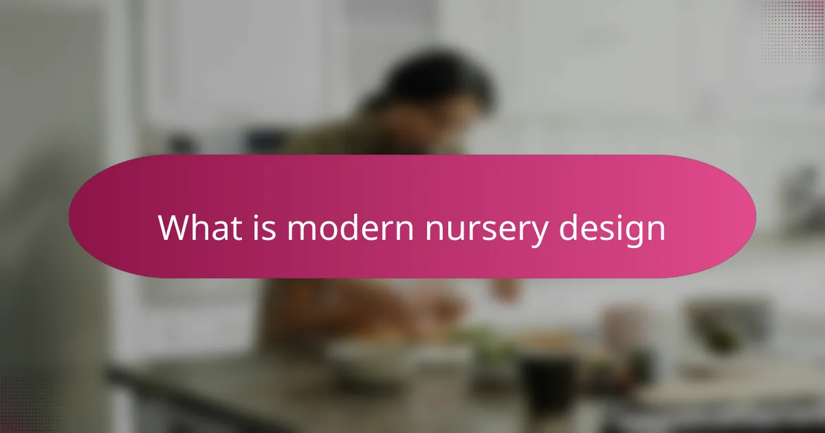 What is modern nursery design